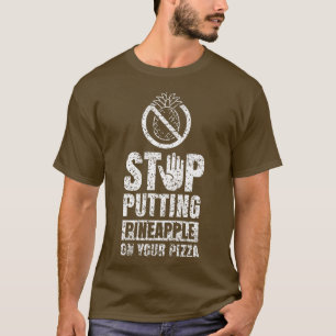 Camiseta Deja De Poner Piña En Tu Humor Pizza Hawaii