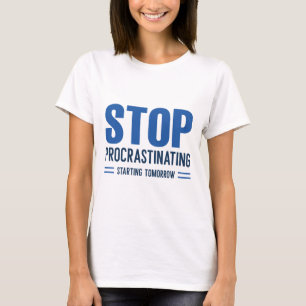 Camiseta Deja de posponer empezando mañana