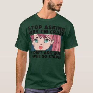 Camiseta Deja de preguntarme por qué soy un Chica adolescen