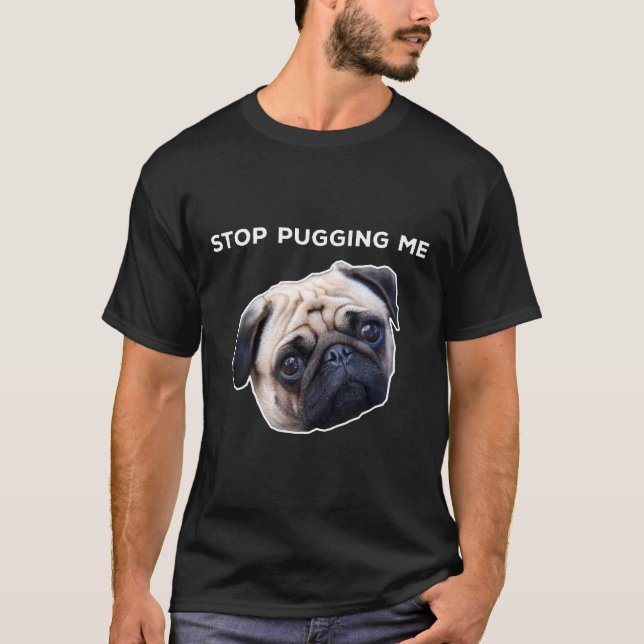 Camiseta Deja de Pugguearme Pug (Anverso)