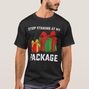 Camiseta Deja de Quedarte Mirando Mi Paquete Fiesta de Navi