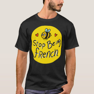 Camiseta Deja De Ser Francés. Abeja.