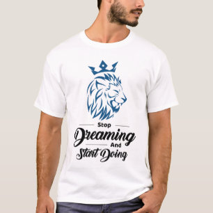 Camiseta Deja de Soñar Empieza a Hacer León Motivacional