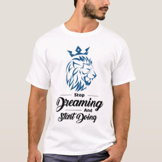 Camiseta Deja de Soñar Empieza a Hacer León Motivacional