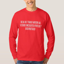 CAMISETA DEJA DE TENER MIEDO AL FUTURO INCIERTO VIVELO Y DI