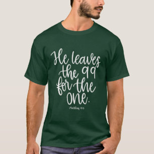 Camiseta Deja el 99 para el One - Mateo 18:12 -