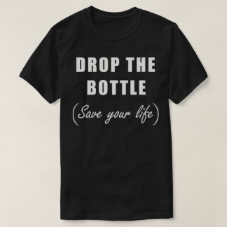 Camiseta Deja la Botella Salva Tu Vida