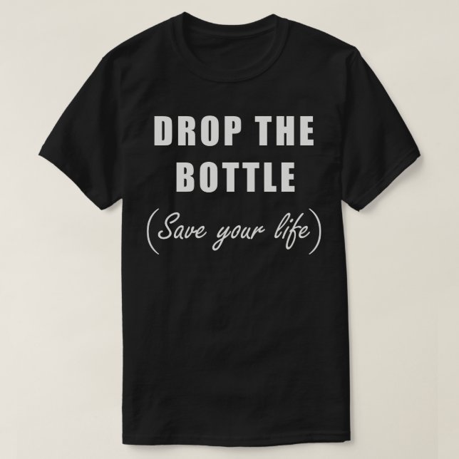 Camiseta Deja la Botella Salva Tu Vida (Diseño del anverso)