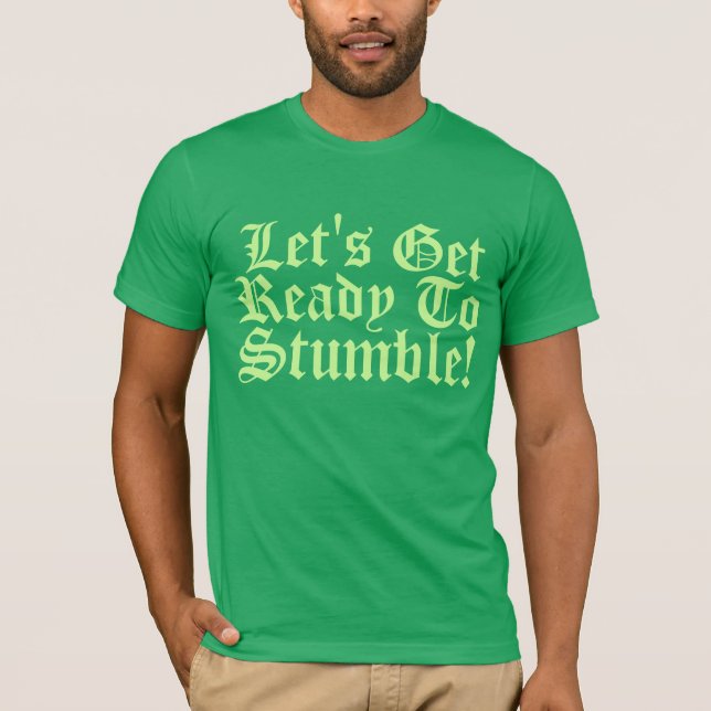 Camiseta ¡Deja para conseguir listo para tropezar! (Anverso)