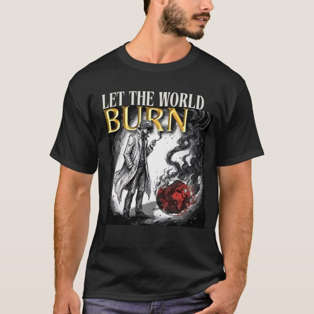 CAMISETA DEJA QUE EL MUNDO ARDA (Anverso)