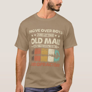 Camiseta Deja que este anciano te muestre cómo ser quiroprá