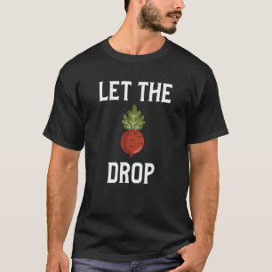 Camiseta Deja que la remolacha caiga Golpe de ritmo vegano