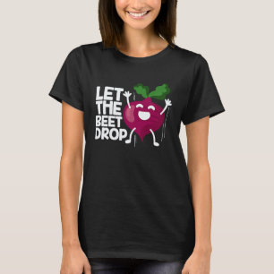 Camiseta Deja que la remolacha caiga vegana vegetariana
