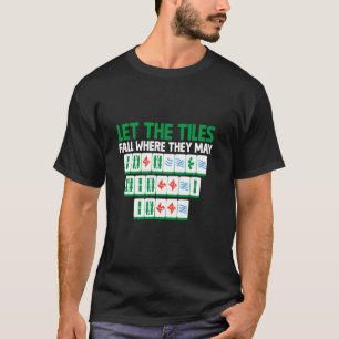 Camiseta Deja que las fichas caigan donde puedan juego de f