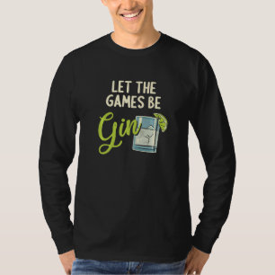 Camiseta Deja que los juegos sean Gin Gintrinker Ginlieben 
