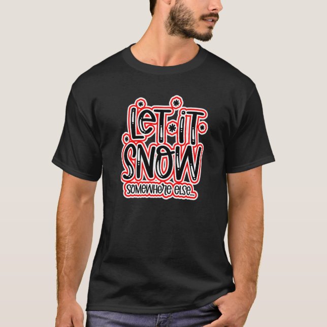 Camiseta Deja que nieve en otro lugar (Anverso)