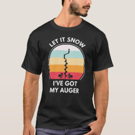 Camiseta Deja que nieve tengo mi Auger | Pesca de hielo