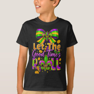 Camiseta Deja que ruede el buen tiempo Carnaval de Mardi Gr
