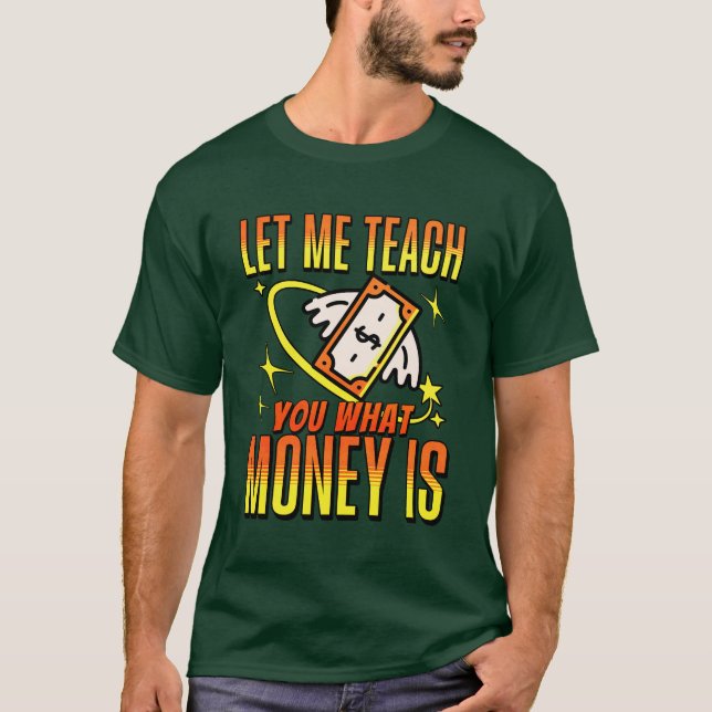 Camiseta Deja que te enseñes dinero (Anverso)