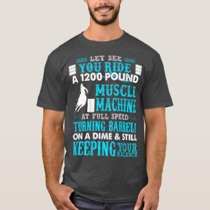 Camiseta Deja Que Te Vayas Con Una Máquina Muscular De 1200