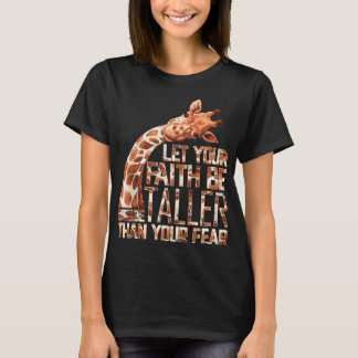 Camiseta Deja que tu fe sea más alta que tu jirafa del mied