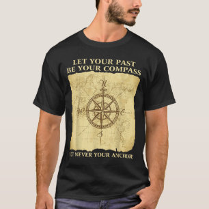 Camiseta Deja que tu pasado sea tu comodín pero nunca tu an