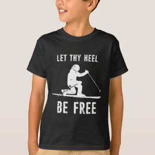 Camiseta Deja que tu talón sea libre esquí telemark