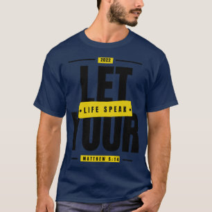 Camiseta Deja que tu vida hable Matthew 514 versículo de la