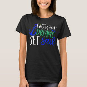 Camiseta Deja que tus sueños zarpen Inspirador