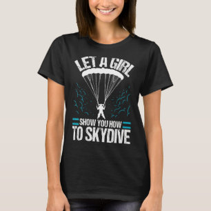 Camiseta Deja que una chica te muestre cómo saltar en parac