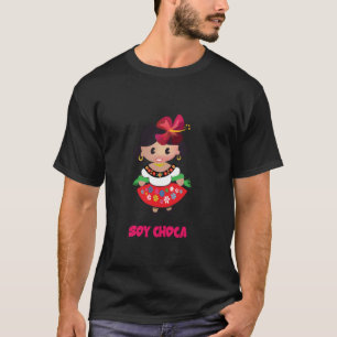 Camiseta Deja Tu Lo Guapa Soy Choca Chica Mexicana Orgullo