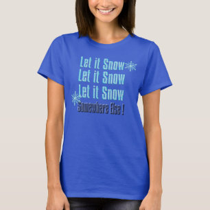 Camiseta dejáis le nevar en alguna parte diseño divertido