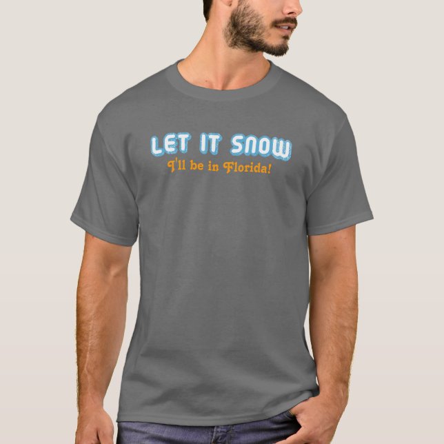 Camiseta ¡DEJÁIS LE NEVAR estaré en la Florida! Floridian (Anverso)