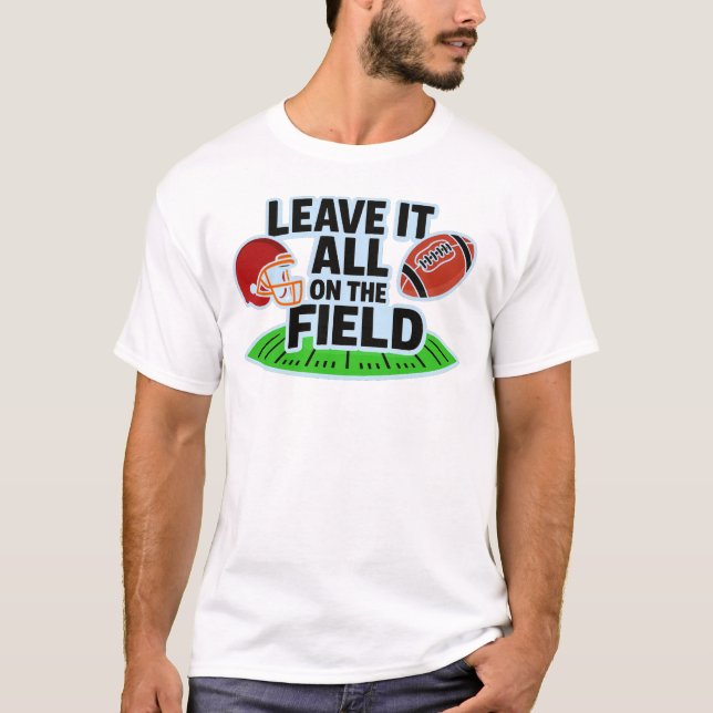 Camiseta Déjalo Todo En El Fútbol De Campo (Anverso)