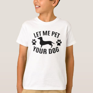 Camiseta Déjame acariciar a tu perro - Amantes de los perro