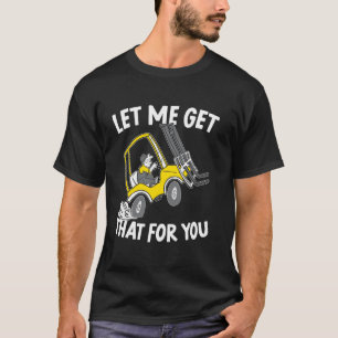 Camiseta Déjame Conseguirlo Por Tu Operador De Forklift War