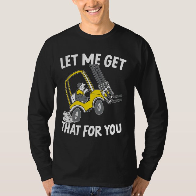 Camiseta Déjame Conseguirlo Por Tu Operador De Forklift War (Anverso)