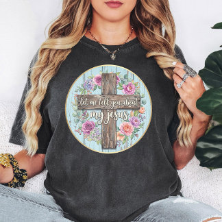 Camiseta Déjame contarte sobre mi Jesús Cruz floral