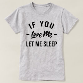 Camiseta Dejame Dormir Cita Graciosa