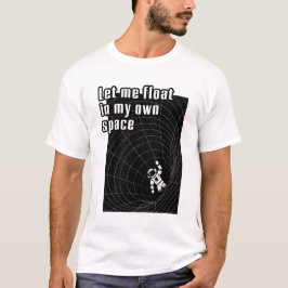 Camiseta Déjame flotar en mi propio espacio