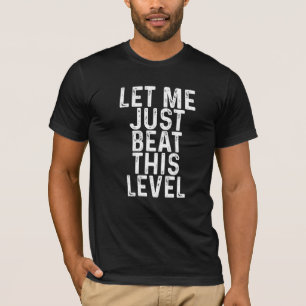 Camiseta Dejame Ganar Este Nivel