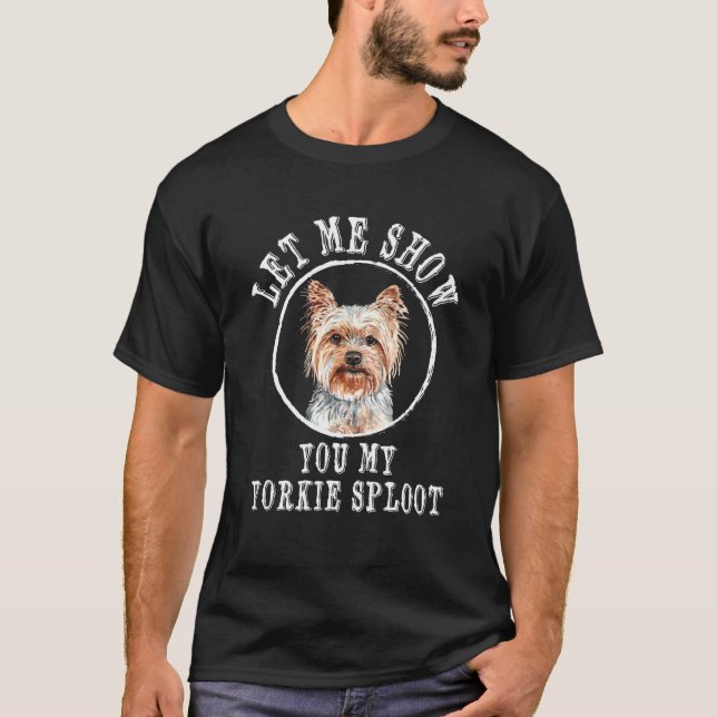 Camiseta Déjame Mostrarte Mi Raza de Perro Yorkie Sploot Yo (Anverso)