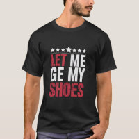 Déjame Ponerme Mis Zapatos Frase Divertida De Trum