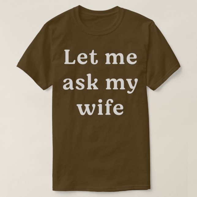 Camiseta Déjame preguntarle a mi esposa (Diseño del anverso)