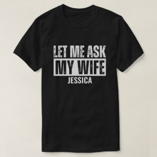 Camiseta Déjame Preguntarle a Mi Esposa Para Hombres Marido
