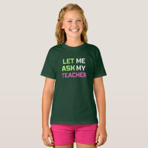 Camiseta déjame preguntarme a mi profesor