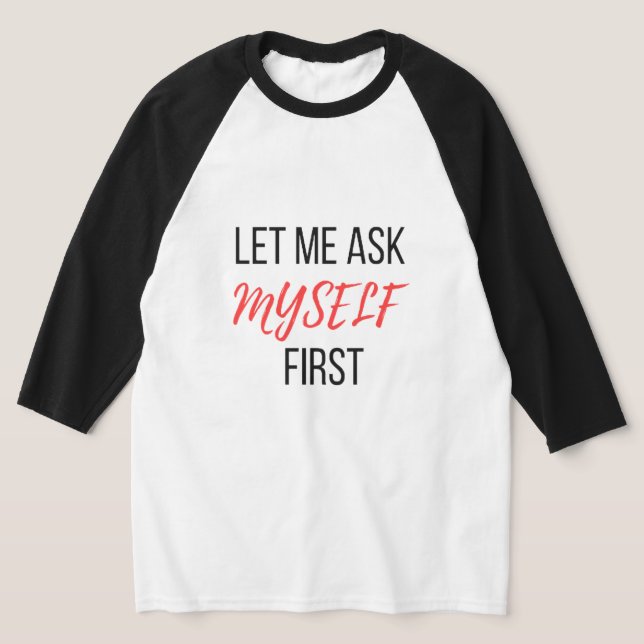 Camiseta déjame preguntarme primero (Distribución)