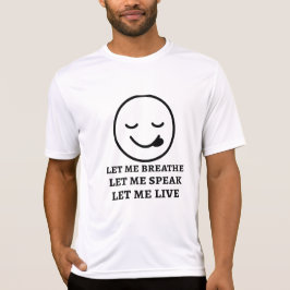 Camiseta Déjame respirar, déjame hablar, déjame vivir