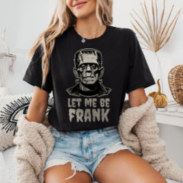 Camiseta Déjame ser Frank Frankenstein Pun Funny Halloween