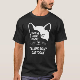 Camiseta Déjame Solo Estoy Solo Hablando con mi Gato Camise